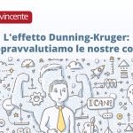 L’effetto Dunning-Kruger: perché sopravvalutiamo le nostre competenze