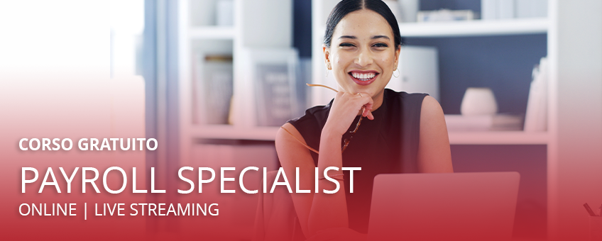 Corso Payroll Specialist per la gestione di paghe, contributi, buste paga e amministrazione del personale